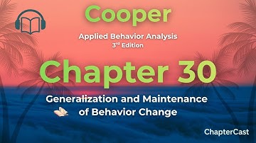 How to Make Behavior Stick: Generalization & Maintenance | ABA Chapter 30 Explained
