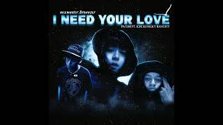 I NEED Your Love - PA LIM  Ft. @konggyk3k , @BANGFIT_BND