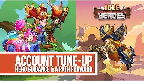 Idle Heroes - Account Tune-Up Adrenal