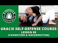 Bjj selfdefense course  lesson 09 connection  disconnection