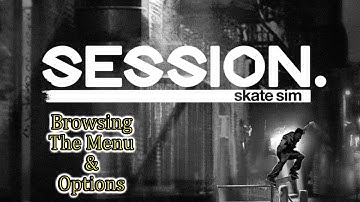 Session: Skate Sim💠Browsing The Menu & Options