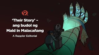 VIDEO EDITORIAL: ‘Their Story’ – ang budol ng Maid in Malacañang