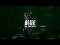 Dylan  blue  live from koko  lyric