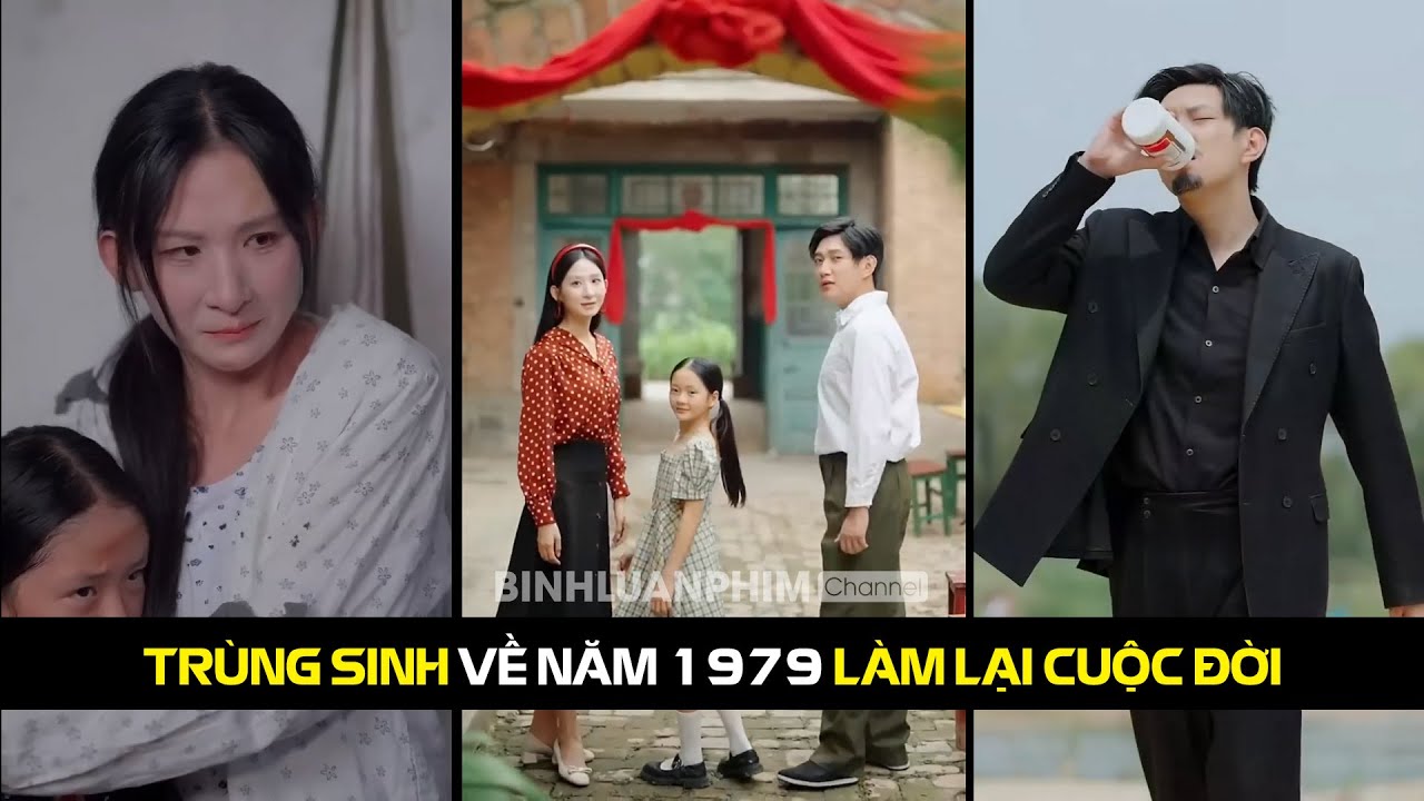 Trùng sinh về năm 1979: Tôi muốn làm gì đó bù đắp cho vợ con