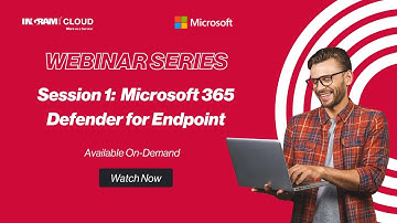 Microsoft Defender for Endpoint: Session 1 Webinar