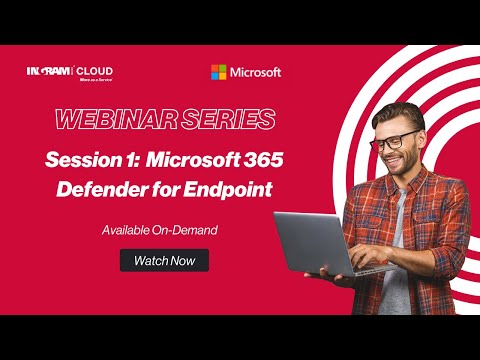 Microsoft Defender for Endpoint: Session 1 Webinar