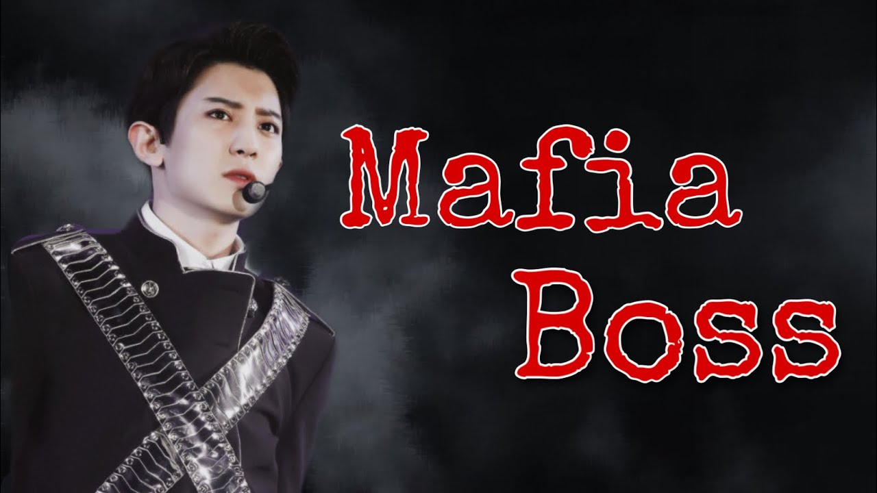EXO Chanyeol ff - Mafia boss (episode 1)