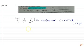 Prove that if  `cos alpha != 1, cos beta != 1, and cos gamma != 1`, then the vectors, `vec a =