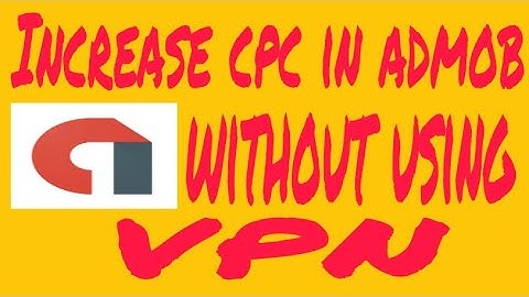 Increase cpc in admob up to $2 per click