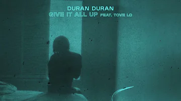 Duran Duran - GIVE IT ALL UP (feat. Tove Lo) [Visualizer]