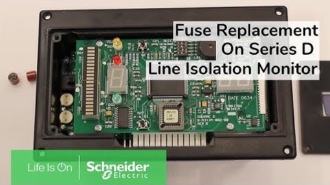 Replacing Fuses on Series D Line Isolation Monitor | Schneider Electric Support