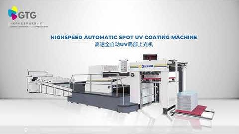 Presented by GTG: YiXin HighSpeed Automatic Spot UV Coating Machine