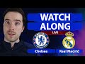 Chelsea 2-0 Real Madrid (Agg 3-1) LIVE WATCHALONG