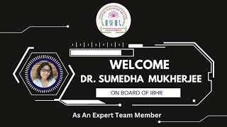 Ibhr Welcomes Dr. Sumedha Mukherjee As An Expert Member.