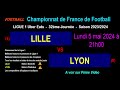 Lille  lyon  match de football de la 32me journe de ligue 1  saison 20232024