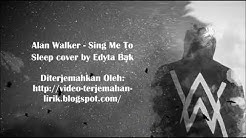 Sing  Me To Sleep   Alan Walker   Lyrics Terjemahan Indonesia  - Durasi: 3:08. 