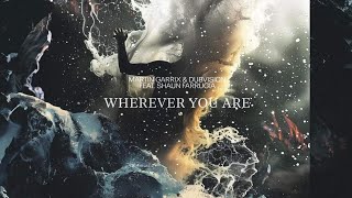 Martin Garrix & DubVision feat Shaun Farrugia  Wherever You Are (Audio Official)