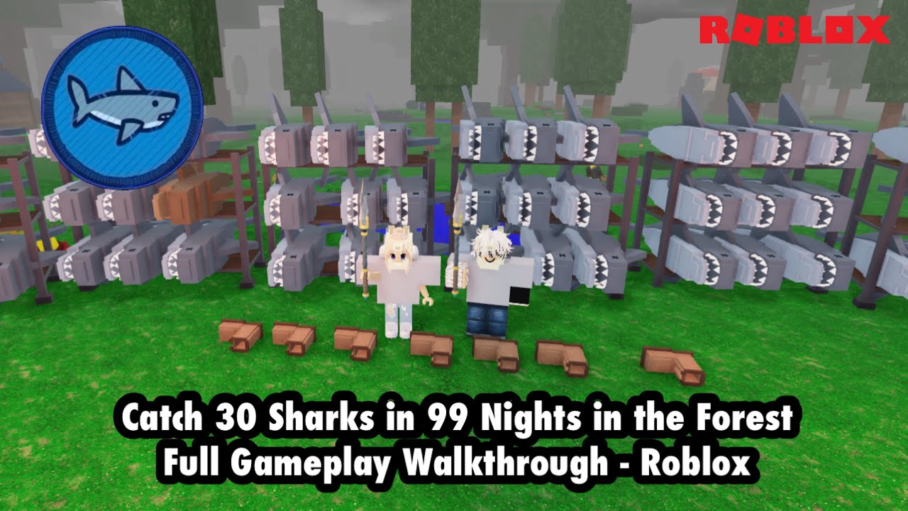 How To Catch Sharks In 99 Nights In The Forest