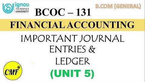 IGNOU, BCOC 131, Financial Accounting - Unit 5, Important journal entries, ledger, Commercification