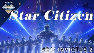 Star Citizen #24/ INVICTUS 2