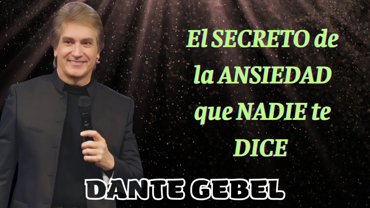 El SECRETO de la ANSIEDAD que NADIE te DICE (5 Pasos para DETENERLA HOY) || Dante Gebel 2025
