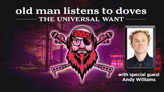 Old Man Listens To DOVES | The Universal Want (2020) with Special Guest Andy Williams