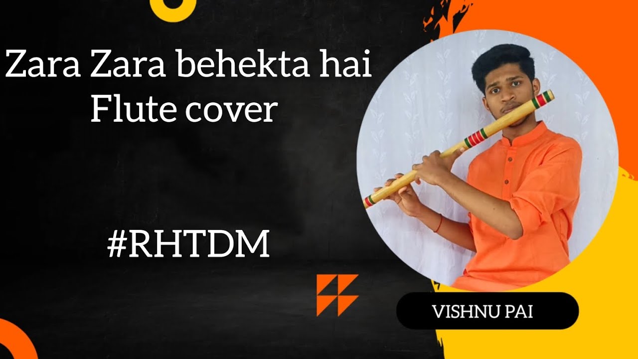 Zara Zara Behekta hai Flute cover BY VISHNU PAI rhtdmsongs