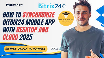 How to Synchronize Bitrix24 Mobile App with Desktop and Cloud 2025