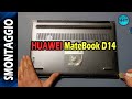 HUAWEI Matebook D14 Smontaggio passo passo / Disassembly