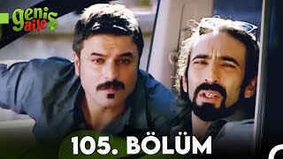 Geniş Aile 105. Bölüm (FULL HD)