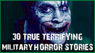 30 TRUE TERRIFYING MILITARY HORROR STORIES