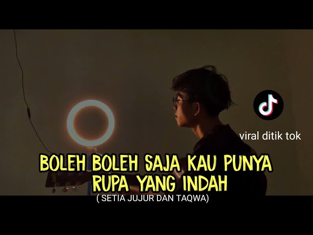 boleh boleh saja kau punya rupa yang indah (SETIA JUJUR DAN TAQWA - WALI) lirik cover agusriansyah class=