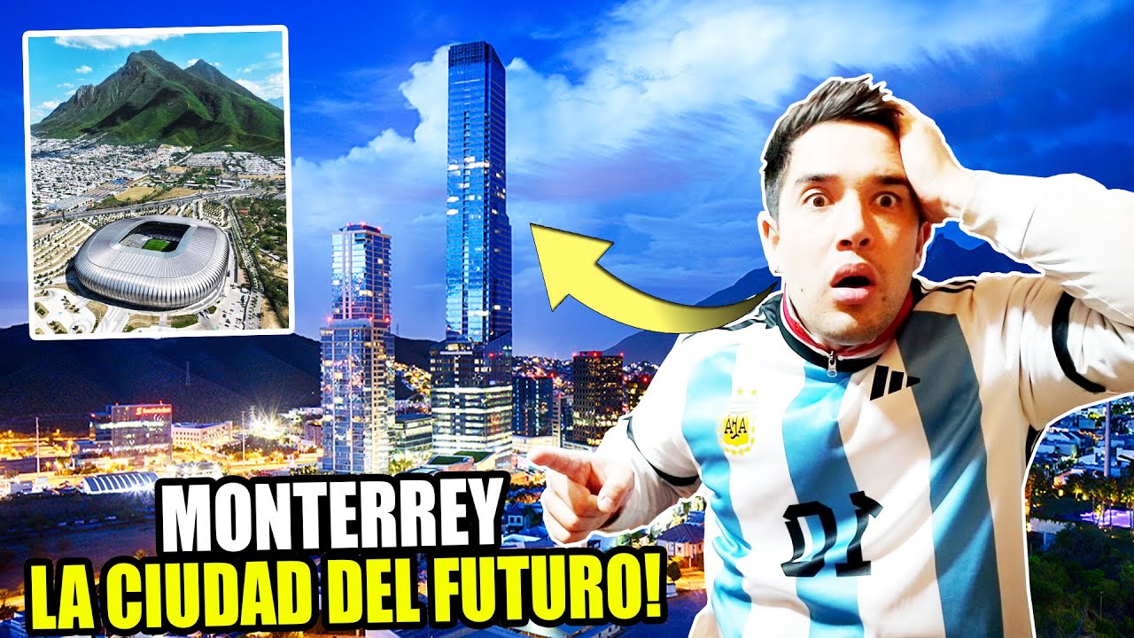 ARGENTINO REACCIONA A MONTERREY MEXICO 🇲🇽 LA CIUDAD DE LAS MONTAÑAS 🏔️