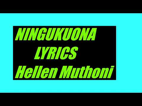 NINGUKUONA LYRICS      Hellen Muthoni