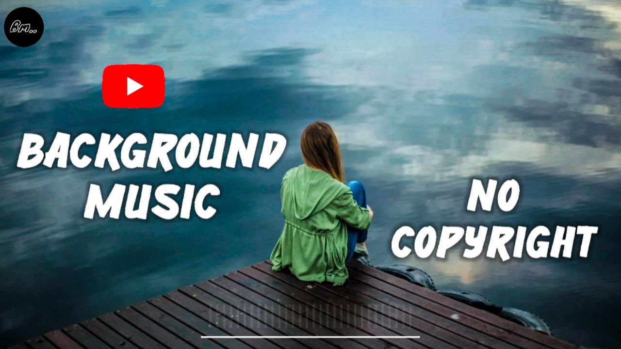 Best Background Music For Youtube Videos [ No Copyright ] Free YouTube