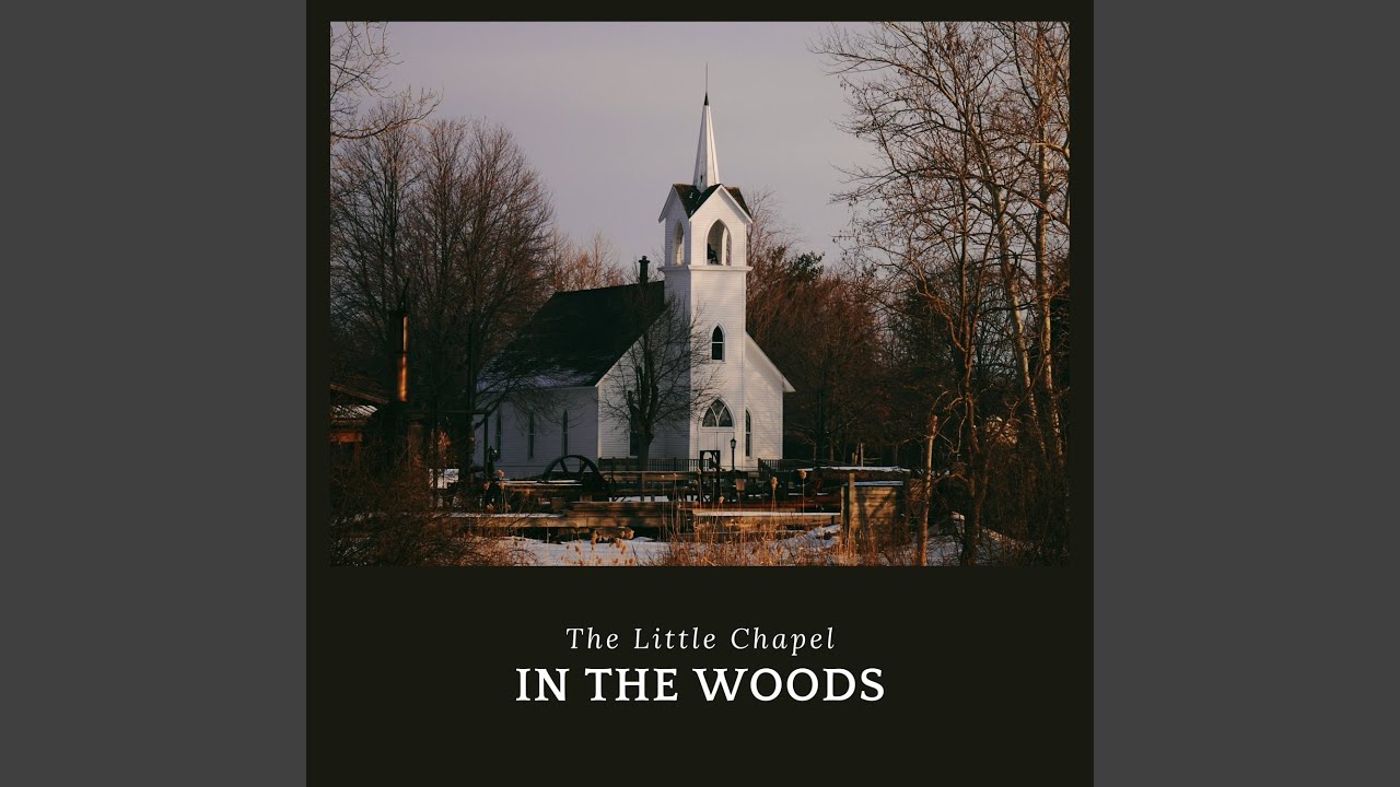 The Little Chapel in the Woods