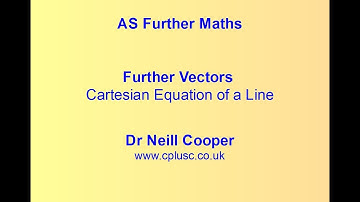 AS Further Maths: Cartesian Equation of the Line