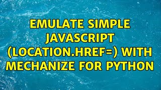 Emulate simple javascript (location.href=) with Mechanize for Python