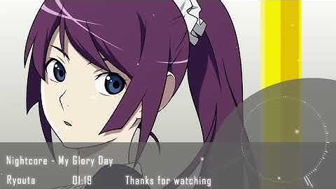 Thumbnail of Nightcore - My Glory Day 「Rei Yasuda」