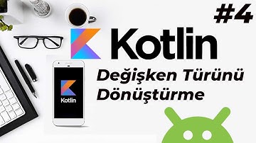 Android Studio ile Kotlin Dersleri | Değişken Türünü Değiştirme nasıl yapılır - Kotlin Dersleri 2025
