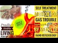 Gas trouble   remedy thru hand reflexology techniques