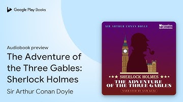 The Adventure of the Three Gables: Sherlock… by Sir Arthur Conan Doyle · Audiobook preview