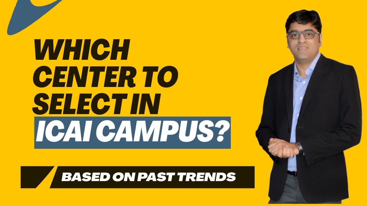 Which Center to select in ICAI Campus | May 25 | CA Freshers