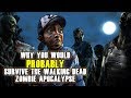 Why You Would PROBABLY Survive the Walking Dead Zombie apocalypse