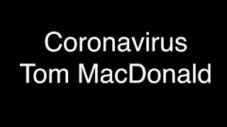 Tom MacDonald - Coronavirus [Lyrics]