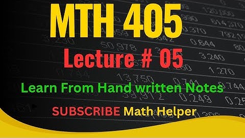 Mth 405 short lecture 05 / Mth 405 mid term short lecture 5