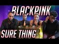 BLACK GUYS REACT TO: BLACKPINK - 'SURE THING (Miguel)' COVER