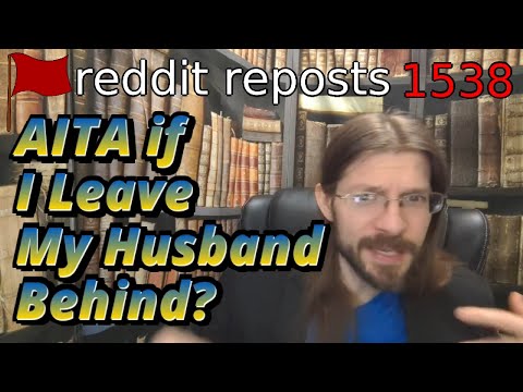 AITA if I Leave My Husband Behind? | 3 Stories | 1538