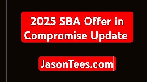 2025 SBA Offer in Compromise Update from Jason at Distressed Loan Advisors