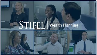 Stifel | Wealth Planning Stifel | Wealth Planning